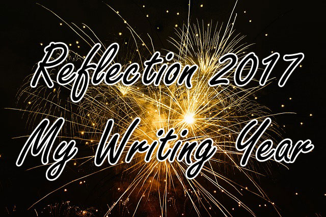 Reflection 2017 - My Writing Year