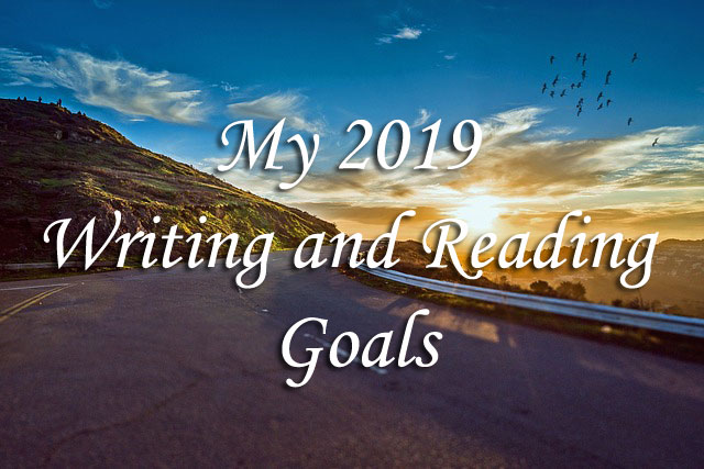 My 2019 Writing and Reading Goals