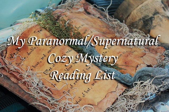 My Paranormal/Supernatural Cozy Mystery Reading List