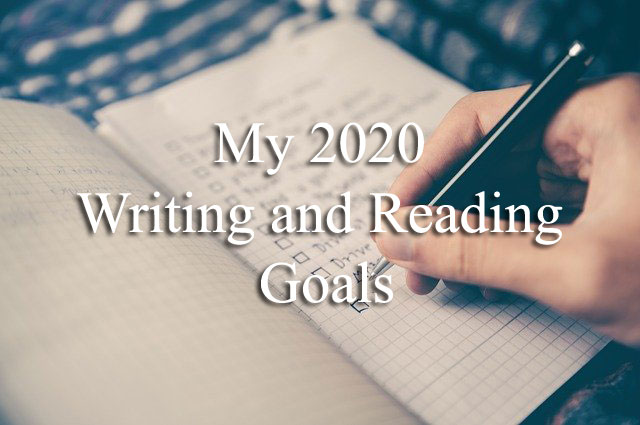 My 2020 Writing and Reading Goals My 2020 Writing and Reading Goals