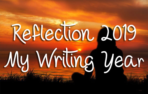 Reflection 2019 - My Writing Year